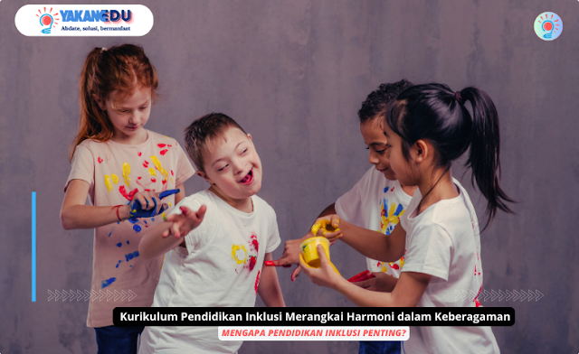 Kurikulum Pendidikan Inklusi Merangkai Harmoni dalam Keberagaman