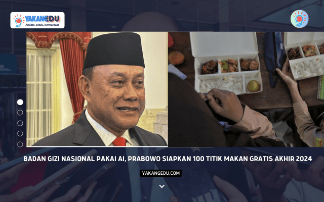 Badan Gizi Nasional Pakai AI, Prabowo Siapkan 100 Titik Makan Gratis Akhir 2024