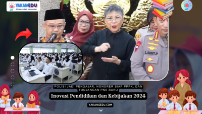 Inovasi Pendidikan dan Kebijakan 2024, Polisi Jadi Pengajar, Honorer Siap PPPK, dan Tunjangan PNS Baru