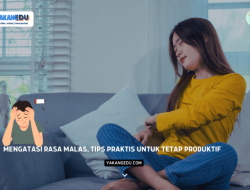 Mengatasi Rasa Malas, Tips Praktis untuk Tetap Produktif