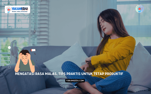 Mengatasi Rasa Malas, Tips Praktis untuk Tetap Produktif