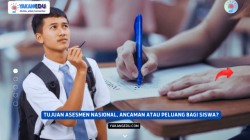 Tujuan Asesmen Nasional, Ancaman atau Peluang bagi Siswa?