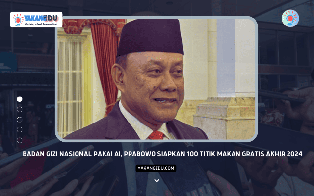 Badan Gizi Nasional Pakai AI, Prabowo Siapkan 100 Titik Makan Gratis Akhir 2024