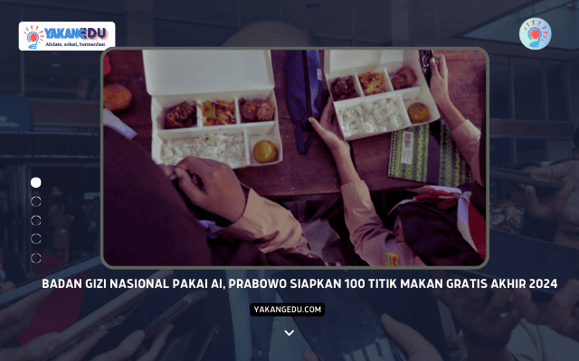 Badan Gizi Nasional Pakai AI, Prabowo Siapkan 100 Titik Makan Gratis Akhir 2024