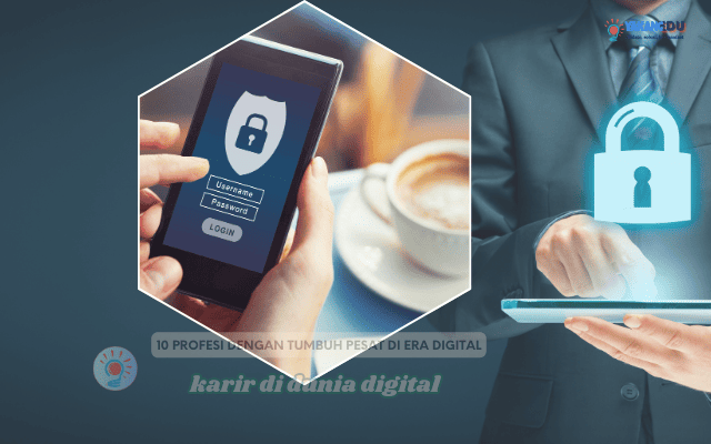 10 Profesi dengan Tumbuh Pesat di Era Digital